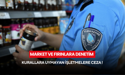 Market ve fırınlara sıkı denetim