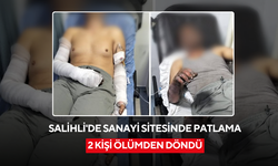 Salihli'de sanayi sitesinde patlama, 2 kişi ölümden döndü