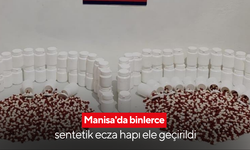 Manisa'da binlerce sentetik ecza hapı ele geçirildi