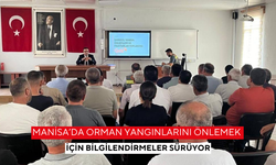 Manisa’da orman yangınlarını önlemek için bilgilendirmeler sürüyor