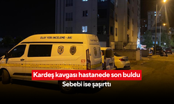 Kardeş kavgası hastanede son buldu... Sebebi ise şaşırttı!