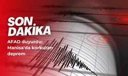 AFAD duyurdu: Manisa'da korkutan deprem