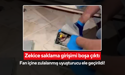 Zekice saklama girişimi boşa çıktı... Fan içine zulalanmış uyuşturucu ele geçirildi!