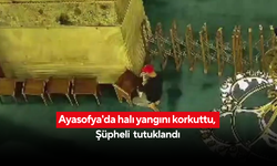 Ayasofya'da kitap yakıp halıyı tutuşturan şüpheli tutuklandı