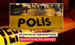 Salihli’de bir genci sokak ortasında bıçaklamıştı: O şüpheli tutuklandı