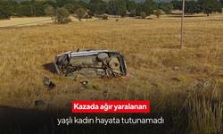 Kazada ağır yaralanan yaşlı kadın hayata tutunamadı