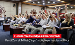 Yunusemre Belediyesi kararını verdi: Ferdi Zeyrek Millet Çarşısı'nı büyükşehire devrediliyor