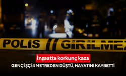 İnşaatta korkunç kaza: Genç işçi 4 metreden düştü, hayatını kaybetti