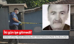 İki gün işe gitmedi! Sıvacı ustası, mesai arkadaşları tarafından evinde ölü bulundu
