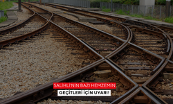 Salihli’nin bazı hemzemin geçitleri için uyarı!