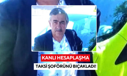 Kanlı hesaplaşma: Taksi şoförünü bıçakladı!