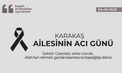 Karakaş ailesinin acı günü
