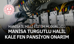 MANİSA TURGUTLU HALİL KALE FEN LİSESİ PANSİYON BİNASI DOĞALGAZ DAİRESİ MEKANİK ONARIM İŞİ