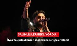 Salihli’de İlyas Yalçıntaş konserine yağmur engeli: Konser ertelendi