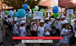 Manisa’da öğrenciler ve kamu kurumlarıyla yeşil vatan için yürüdüler