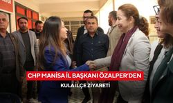 CHP Manisa İl Başkanı Özalper’den Kula İlçe Ziyareti