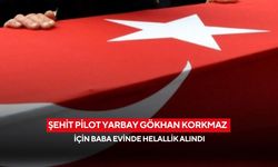 Şehit pilot Yarbay Gökhan Korkmaz için baba evinde helallik alındı