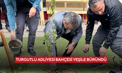 Turgutlu Adliyesi bahçesi yeşile büründü