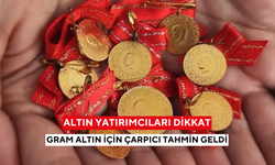 Altın yatırımcıları dikkat! Gram altın için çarpıcı tahmin geldi: ''Sürpriz olmayabilir''