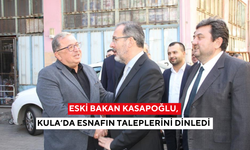 Eski bakan Kasapoğlu, Kula’da esnafın taleplerini dinledi