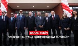 Bakan Tekin: “2002’den bu yana eğitimde üç kat büyüdük”