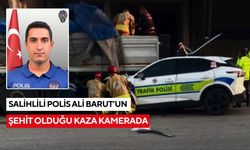 Salihlili polis Ali Barut'un şehit olduğu kaza kamerada