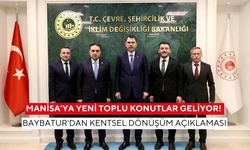 Manisa’ya yeni toplu konutlar geliyor! Baybatur'dan kentsel dönüşüm açıklaması