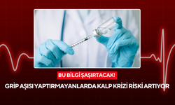 Bu bilgi şaşırtacak! Grip aşısı yaptırmayanlarda kalp krizi riski katlanıyor