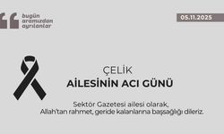 Çelik ailesinin acı günü