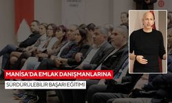 Manisa’da emlak danışmanlarına sürdürülebilir başarı eğitimi