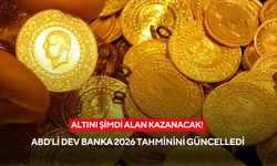 Dev banka uyardı: Altını şimdi alan 2026’da servet sahibi olacak
