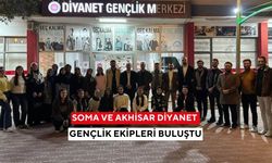 Soma ve Akhisar Diyanet Gençlik ekipleri buluştu