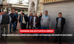 Manisa’da kuyumcu krizi! Dolandırıldıklarını iddia eden vatandaşlar kapıya dayandı