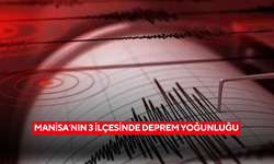 Manisa’nın 3 ilçesinde deprem yoğunluğu