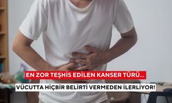 En zor teşhis edilen kanser türü... Vücutta hiçbir belirti vermeden ilerliyor!