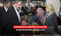 Eski Bakan Kasapoğlu Kula’da esnaf ve muhtarlarla buluştu