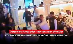 Garsonlarla kavga edip 1 saat sonra geri döndüler: Eğlence mekanına kurşun yağmuru kamerada!