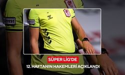 Süper Lig'de 12. haftanın hakemleri belli oldu!