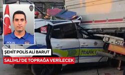 Şehit Polis Ali Barut, Salihli’de toprağa verilecek