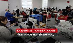 Kayseri’de 11 kadın ayakkabı üretiminde yeni bir sayfa açtı