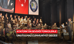 Atatürk’ün sevdiği türkülerle unutulmaz Cumhuriyet gecesi