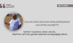 Salihli’nin sevilen isimlerindendi hayatını kaybetti