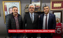 Manisa esnafı TBMM’ye sorunlarını taşıdı