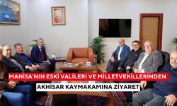Manisa’nın eski valileri ve milletvekillerinden Akhisar Kaymakamına ziyaret
