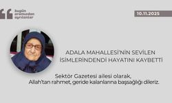 Adala Mahallesi’nin sevilen isimlerindendi hayatını kaybetti