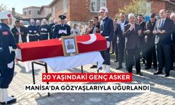 20 yaşındaki genç asker Emrah Çiçek, Manisa’da gözyaşlarıyla uğurlandı