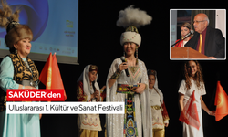 SAKÜDER’den Uluslararası 1. Kültür ve Sanat Festivali