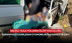 Salihli- Kula yolunda ölüm yolculuğu: Şarampole yuvarlanan otomobilde ölü sayısı 2’ye çıktı