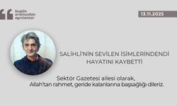 Salihli’nin sevilen isimlerindendi hayatını kaybetti
