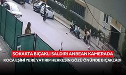 Sokakta bıçaklı saldırı anbean kamerada: Koca eşini yere yatırıp herkesin gözü önünde bıçakladı